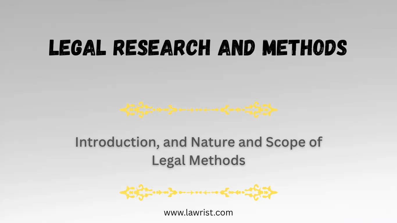 Introduction, and Nature and Scope of Legal Methods